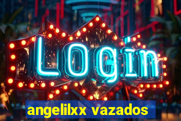 angelilxx vazados